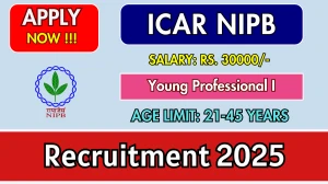 ICAR NIPB Young Professional I Recruitment 2025 - Apply Offline for 01 Posts ICAR NIPB Young Professional I Recruitment 2025 - Apply Offline for 01 Posts