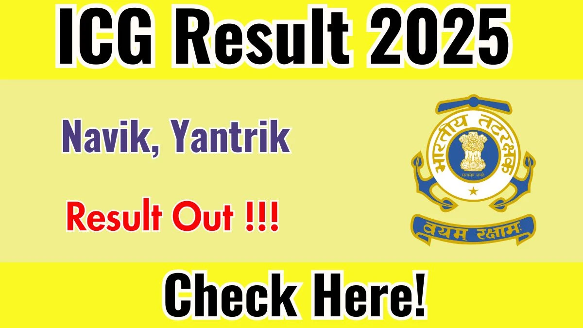 ICG Navik, Yantrik Result 2025 Out at cgept.cdac.in, Direct Link to Download Result PDF Here ICG Navik, Yantrik Result 2025 Out at cgept.cdac.in, Direct Link to Download Result PDF Here