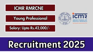 ICMR RMRCNE Young Professional Recruitment 2025 - Apply Offline
