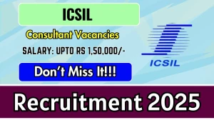 ICSIL Consultant Recruitment 2025 - Apply Online
