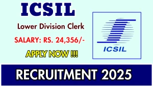ICSIL Lower Division Clerk Recruitment 2025 – Walk in for 02 Posts