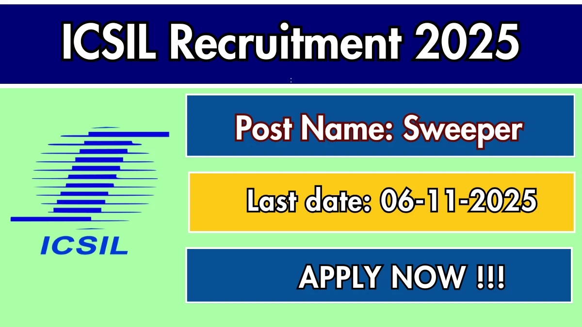 ICSIL Sweeper Recruitment 2025 – Walk in ICSIL Sweeper Recruitment 2025 – Walk in