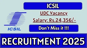 ICSIL UDC Recruitment 2025 – Walk in