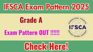 IFSCA Grade A Exam Pattern 2025