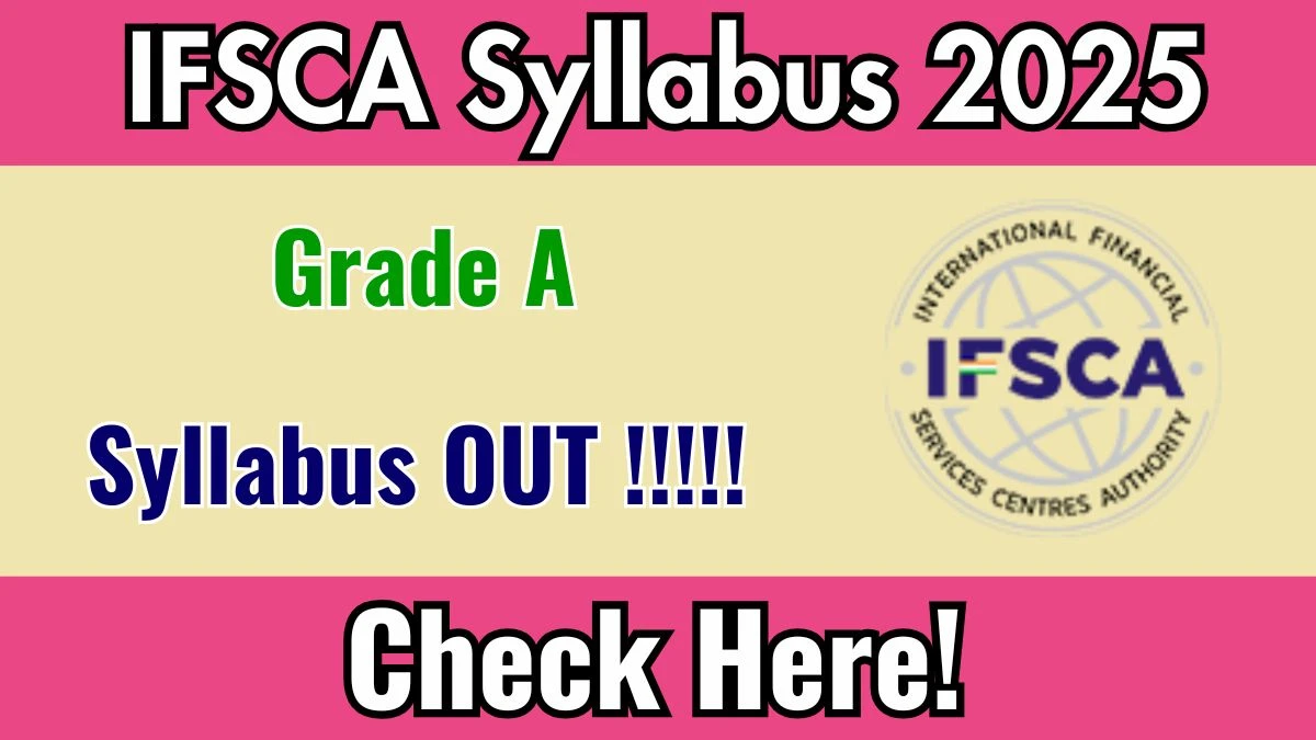 IFSCA Grade A Syllabus 2025 Out Direct Link to Download Syllabus PDF here