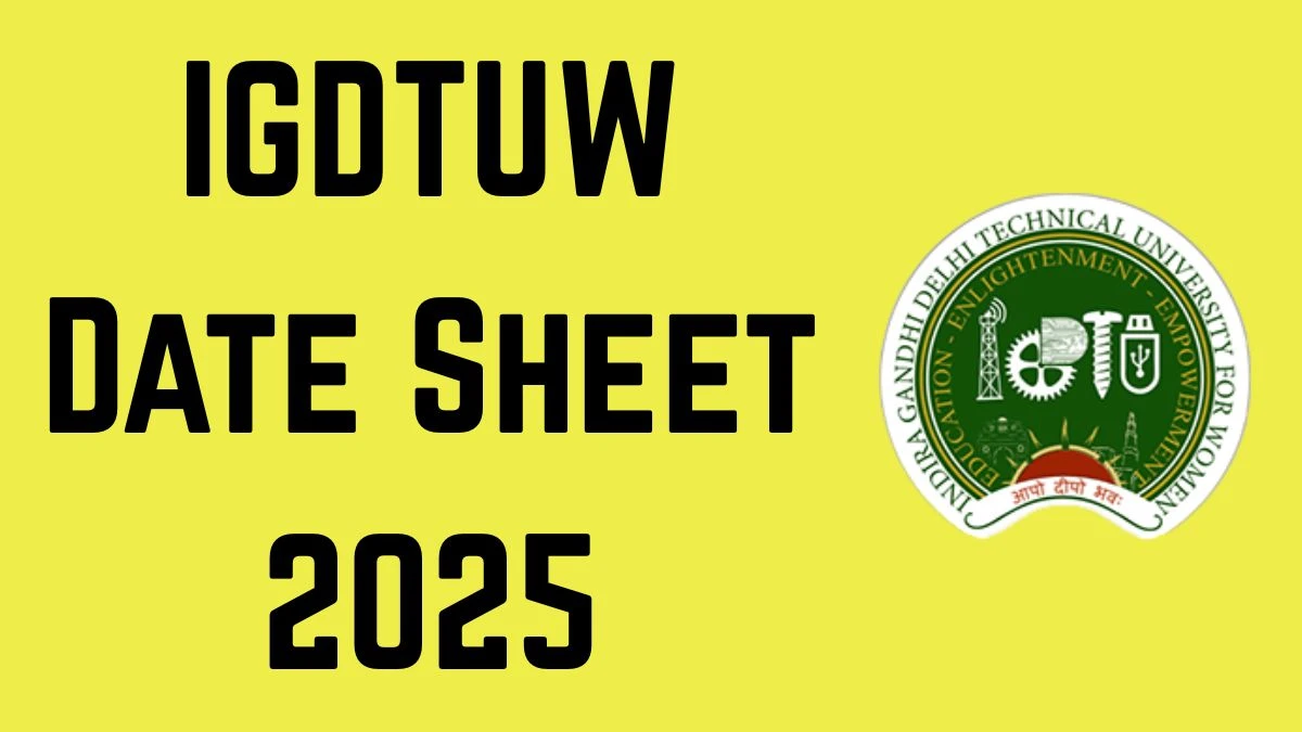 Igdtuw తేదీ షీట్ 2025 మిడ్ టర్మ్ @ igdtuw.ac.in వివరాల కోసం ఇక్కడ ప్రకటించింది IGDTUW Date Sheet 2025 Announced For Mid Term @ igdtuw.ac.in Details Here