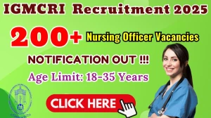 IGMCRI Nursing Officer Recruitment 2025 - Apply Offline for 226 Posts