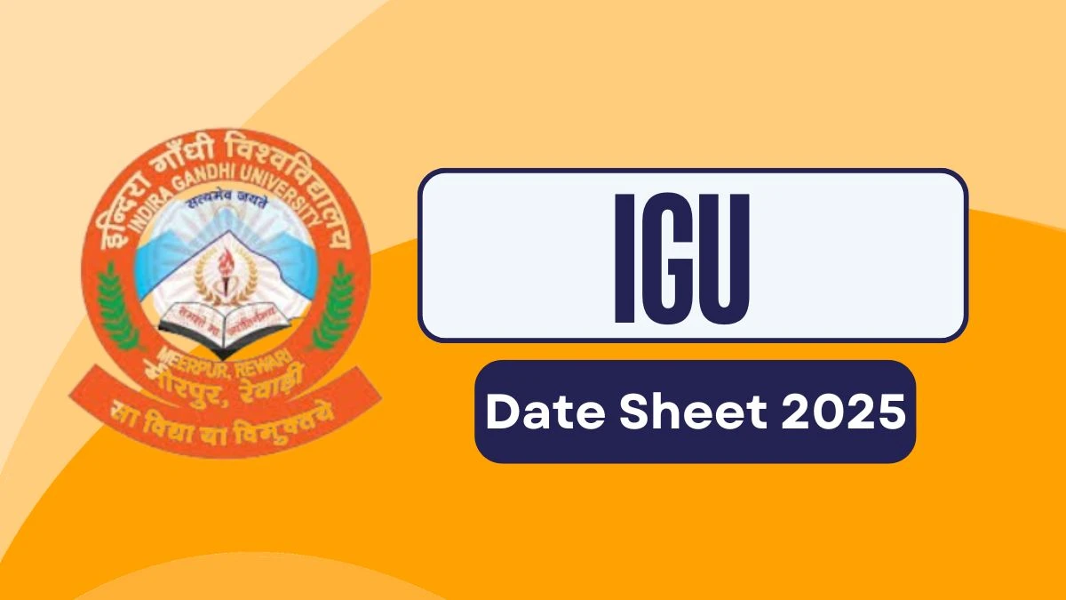 IGU తేదీ షీట్ 2025 2 వ, 4 వ సెమ్ @ IGU.AC.in వివరాల కోసం ప్రకటించింది IGU Date Sheet 2025 Declared for 2nd, 4th Sem @ igu.ac.in Details Here
