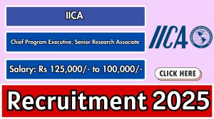 IICA Recruitment 2025 - Apply Offline for 02 Chief Program Executive, Senior Research Associate Posts