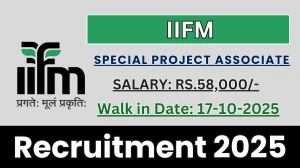 IIFM Special Project Associate Recruitment 2025 – Walk in