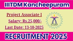 IIITDM Kancheepuram Project Associate I Recruitment 2025 - Apply Online