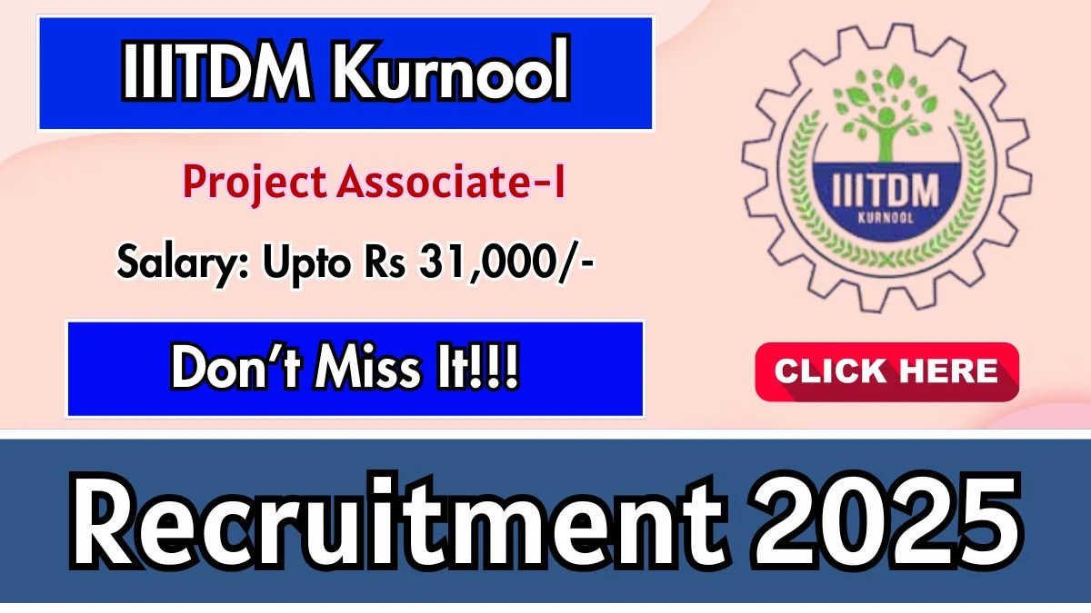 IIITDM Kurnool Project Associate-I Recruitment 2025 - Apply Online for 01 Posts IIITDM Kurnool Project Associate-I Recruitment 2025 - Apply Online for 01 Posts