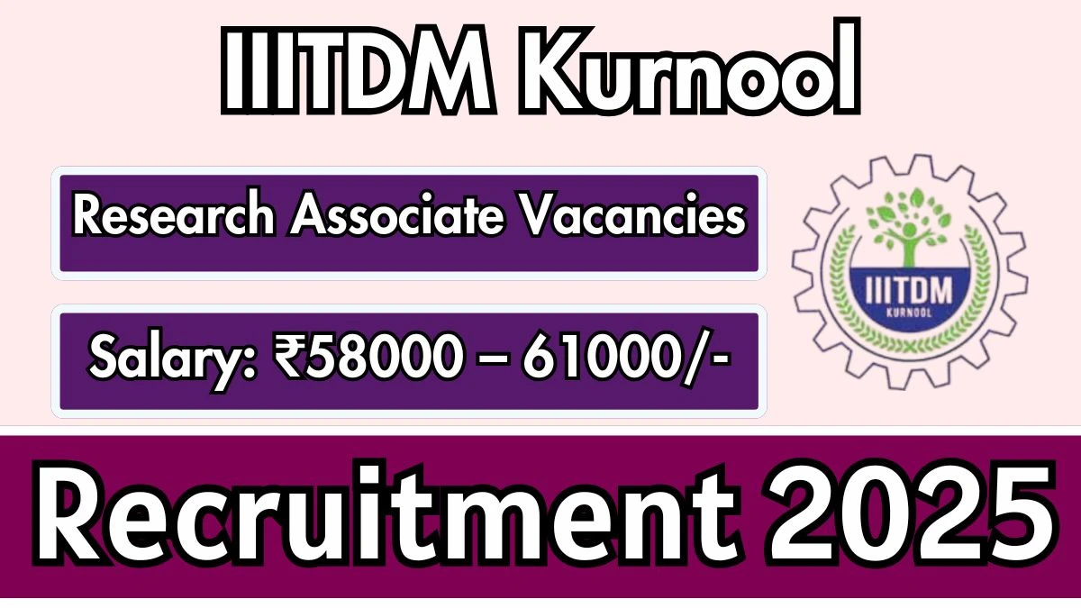 IIITDM Kurnool Research Associate Recruitment 2025 - Apply Offline for 1 Posts IIITDM Kurnool Research Associate Recruitment 2025 - Apply Offline for 1 Posts