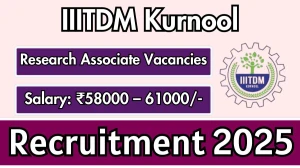 IIITDM Kurnool Research Associate Recruitment 2025 - Apply Offline for 1 Posts IIITDM Kurnool Research Associate Recruitment 2025 - Apply Offline for 1 Posts