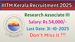 IIITM Kerala Research Associate III Recruitment 2025 - Apply Online IIITM Kerala Research Associate III Recruitment 2025 - Apply Online