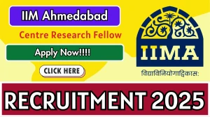 IIM Ahmedabad Centre Research Fellow Recruitment 2025 - Apply Online