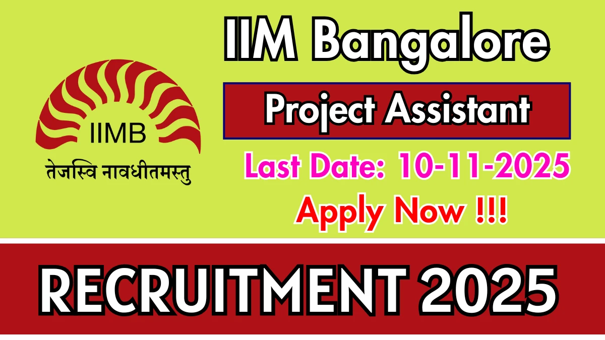 IIM Bangalore Project Assistant Recruitment 2025 - Apply Online IIM Bangalore Project Assistant Recruitment 2025 - Apply Online