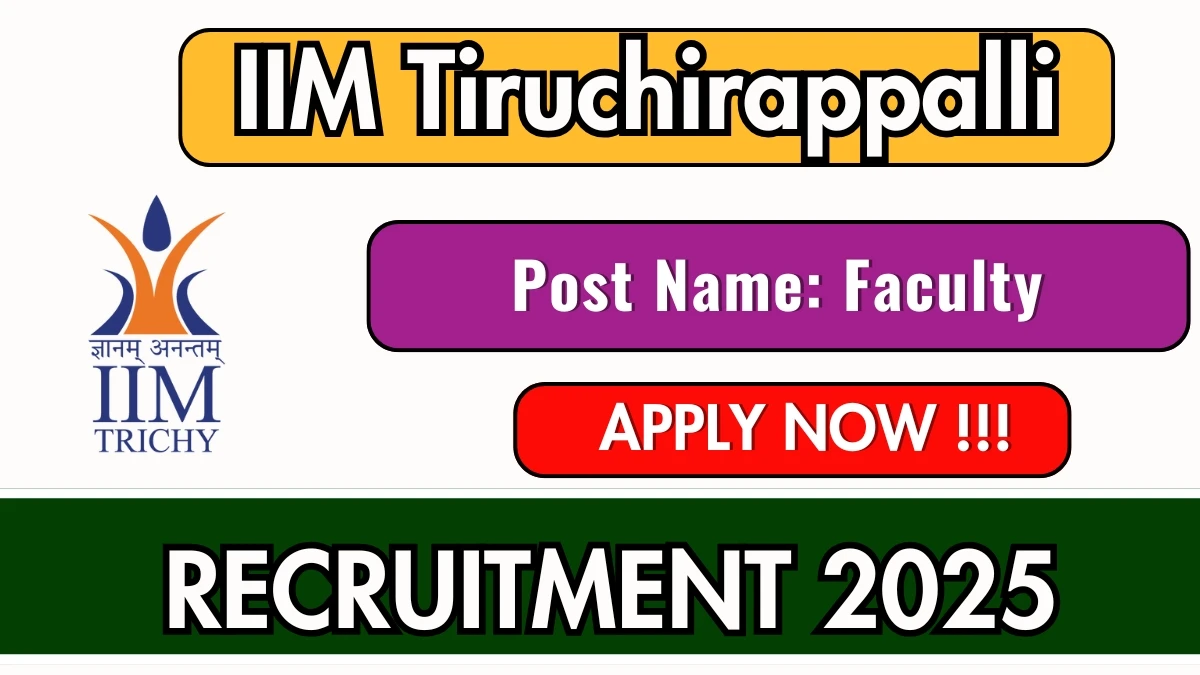 IIM Tiruchirappalli Faculty Recruitment 2025 - Apply Online IIM Tiruchirappalli Faculty Recruitment 2025 - Apply Online