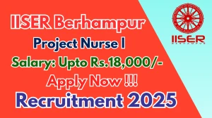 IISER Berhampur Project Nurse l Recruitment 2025 - Apply Offline