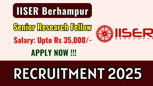 IISER Berhampur Senior Research Fellow Recruitment 2025 - Apply Offline for 01 Posts IISER Berhampur Senior Research Fellow Recruitment 2025 - Apply Offline for 01 Posts
