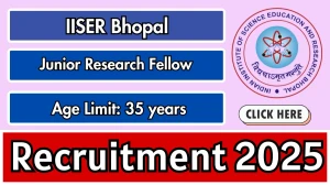 IISER Bhopal Junior Research Fellow Recruitment 2025 - Apply Offline for 01 Posts