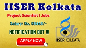 IISER Kolkata Project Scientist I Recruitment 2025 - Apply Offline IISER Kolkata Project Scientist I Recruitment 2025 - Apply Offline