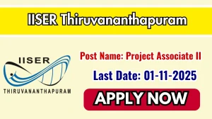 IISER Thiruvananthapuram Project Associate II Recruitment 2025 - Apply Online