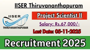 IISER Thiruvananthapuram Project Scientist II Recruitment 2025 - Apply Online