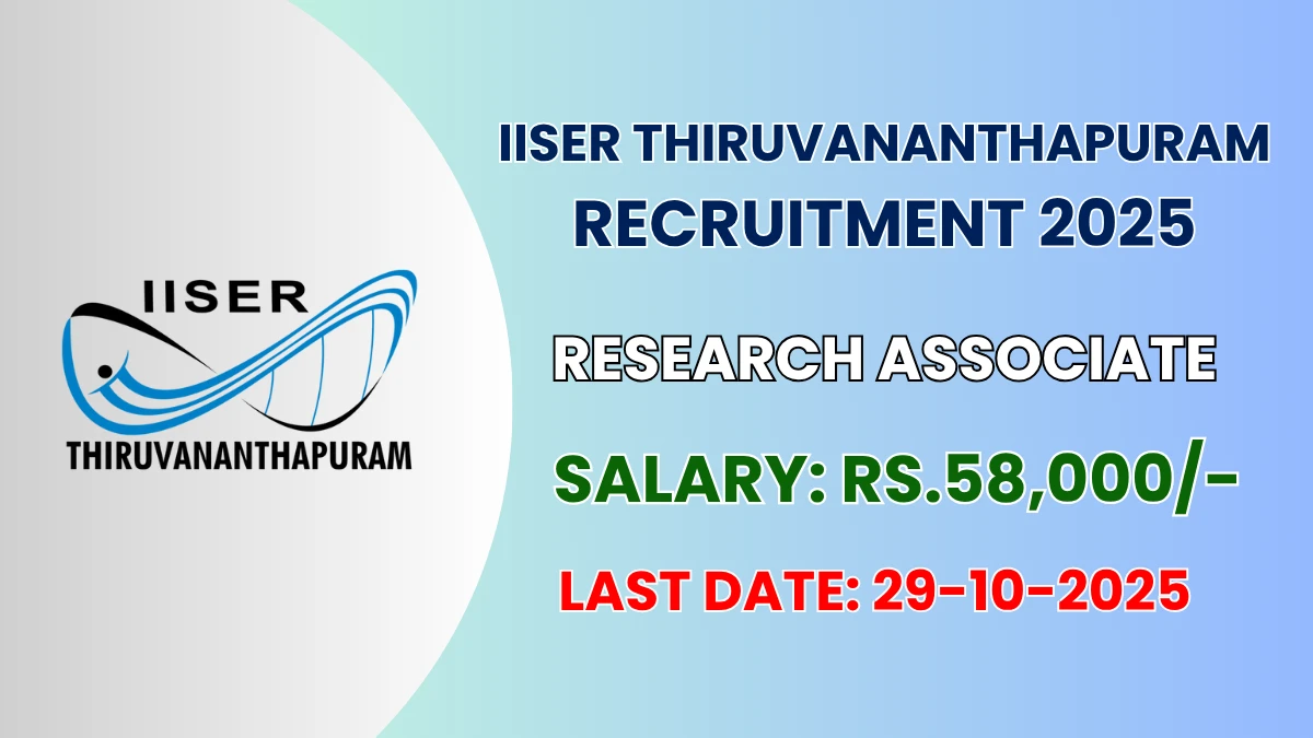 IISER Thiruvananthapuram Research Associate Recruitment 2025 - Apply Online IISER Thiruvananthapuram Research Associate Recruitment 2025 - Apply Online