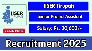 IISER Tirupati Senior Project Assistant Recruitment 2025 - Apply Offline
