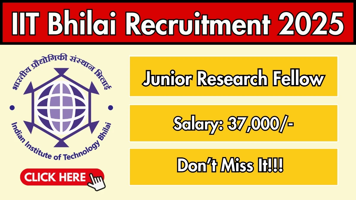 IIT Bhilai Junior Research Fellow Recruitment 2025 – Walk in IIT Bhilai Junior Research Fellow Recruitment 2025 – Walk in