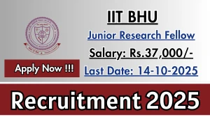 IIT BHU Junior Research Fellow Recruitment 2025 - Apply Offline