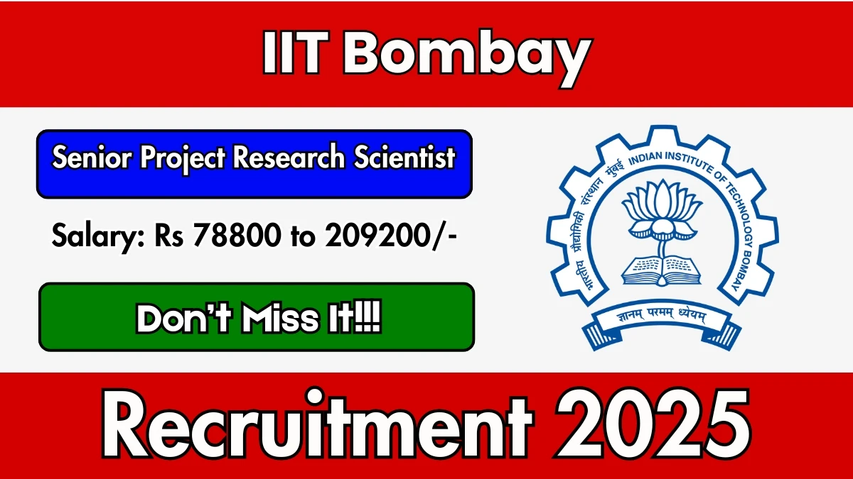 IIT Bombay Senior Project Research Scientist Recruitment 2025 - Apply Offline for 01 Posts