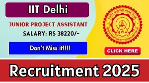 IIT Delhi Junior Project Assistant Recruitment 2025 – Walk in