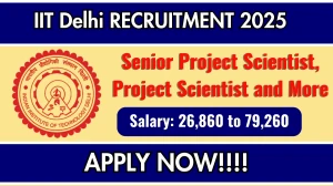 IIT Delhi Recruitment 2025 - Apply Offline for 03 Senior Project Scientist, Project Scientist and More Posts