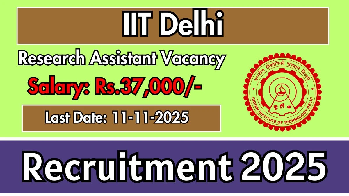 IIT Delhi Research Assistant Recruitment 2025 - Apply Offline for 1 Posts IIT Delhi Research Assistant Recruitment 2025 - Apply Offline for 1 Posts