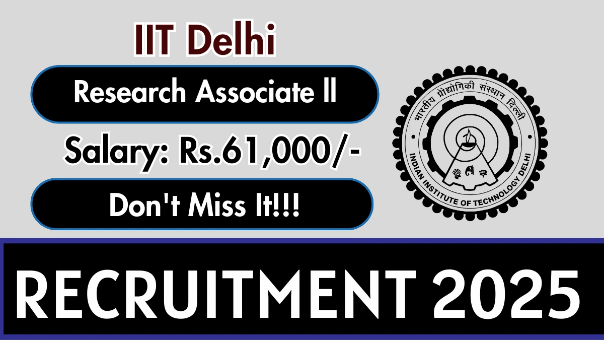 IIT Delhi Research Associate ll Recruitment 2025 - Apply Offline IIT Delhi Research Associate ll Recruitment 2025 - Apply Offline