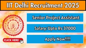 IIT Delhi Senior Project AssistantRecruitment 2025 – Walk in for 01 Posts