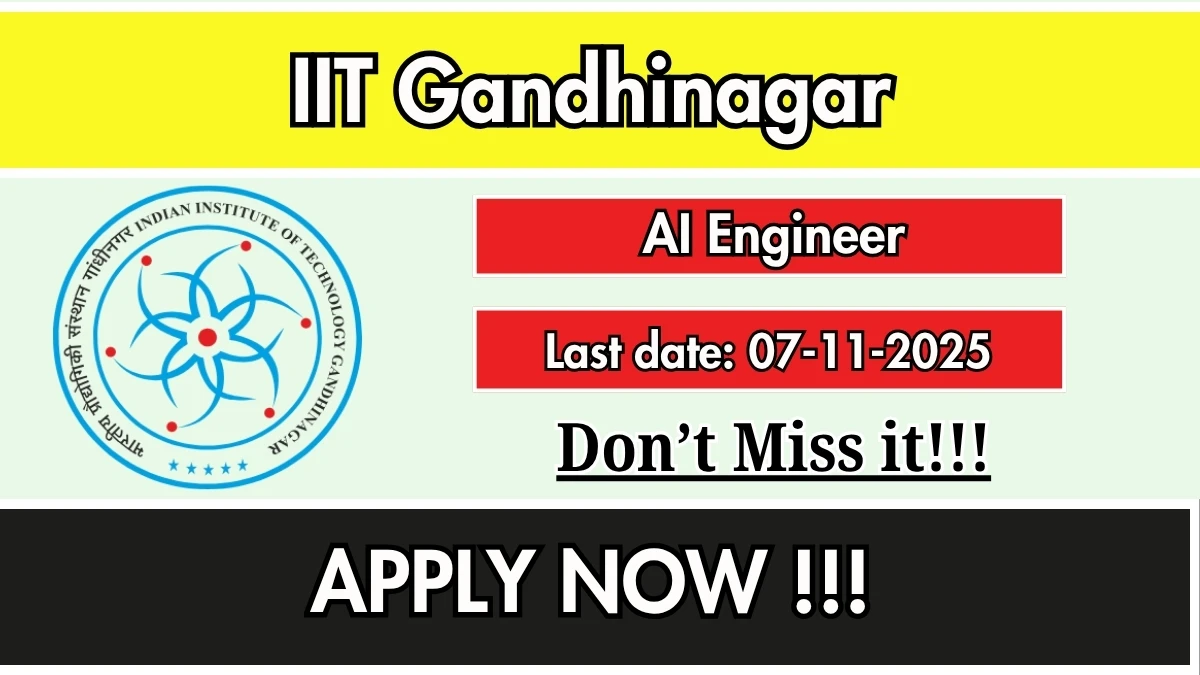 IIT Gandhinagar AI Engineer Recruitment 2025 - Apply Online IIT Gandhinagar AI Engineer Recruitment 2025 - Apply Online