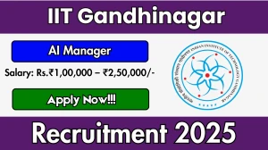 IIT Gandhinagar AI Manager Recruitment 2025 - Apply Online