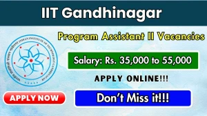 IIT Gandhinagar Program Assistant II Recruitment 2025 - Apply Online