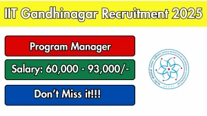 IIT Gandhinagar Program Manager Recruitment 2025 - Apply Online