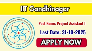 IIT Gandhinagar Project Assistant I Recruitment 2025 - Apply Online