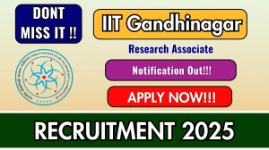 IIT Gandhinagar Research Associate Recruitment 2025 - Apply Online