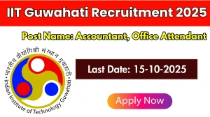 IIT Guwahati Accountant, Office Attendant Recruitment 2025 - Apply Offline