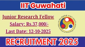 IIT Guwahati Junior Research Fellow Recruitment 2025 - Apply Offline
