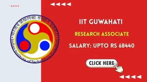 IIT Guwahati Research Associate Recruitment 2025 - Apply Offline for 01 Posts