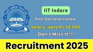 IIT Indore Post Doctoral Fellow Recruitment 2025 - Apply Online for 01 Posts