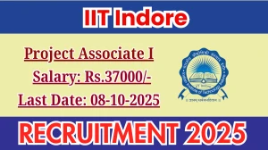 IIT Indore Project Associate I Recruitment 2025 - Apply Offline