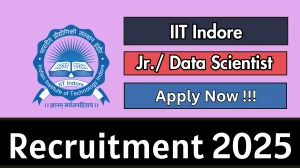 IIT Indore Recruitment 2025 - Apply Online for Jr./ Data Scientist Posts
